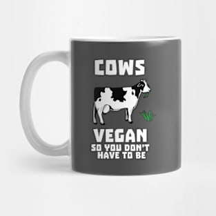 Cows Vegan So You Don't Have To Be Mug